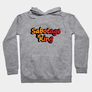 Sabotage King Hoodie